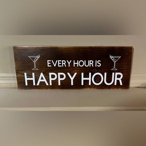 Every Hour Is Happy Hour. Sign